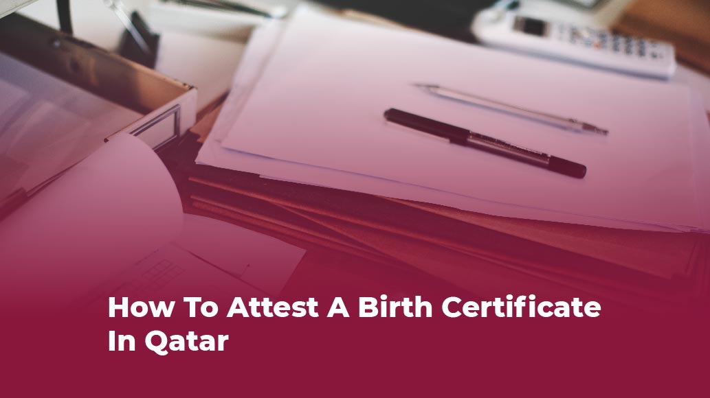 how-to-attest-a-birth-certificate-in-qatar-2023