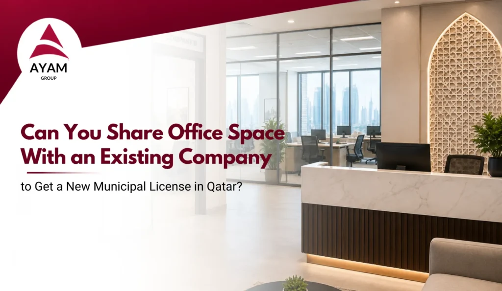 Can You Share Office Space With an Existing Company to Get a New Municipal License in Qatar?